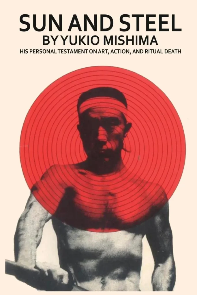 Cover of 'Sun and Steel' by Yukio Mishima – a philosophical and autobiographical exploration of the relationship between physical strength, aesthetics, and intellectualism in the author's life.