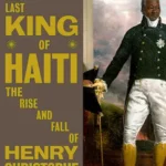 Portrait of Henry Christophe: A Haitian King’s Rise and Legacy