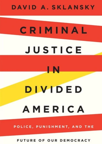 Cover of the book Criminal Justice in Divided America 
