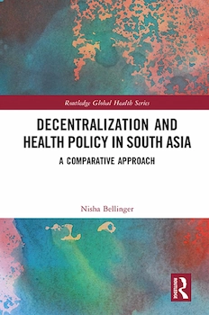 Cover of the Book Decentralization and Health Policy in South Asia.
