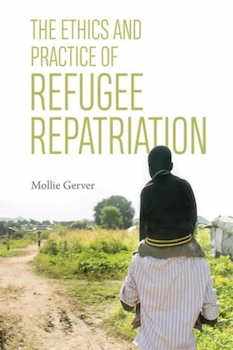 Cover of 'The Ethics and Practice of Refugee Repatriation' – an analytical exploration of the ethical dilemmas faced by organizations assisting refugee return, drawing on interviews and philosophical analysis to inform policy decisions.