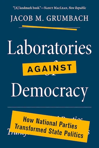 Couverture du livre <em>Laboratories Against Democracy: National Politics</em>