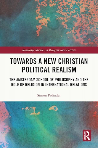 Cover of the book Towards A New Christian Political Realism. International Politics. 