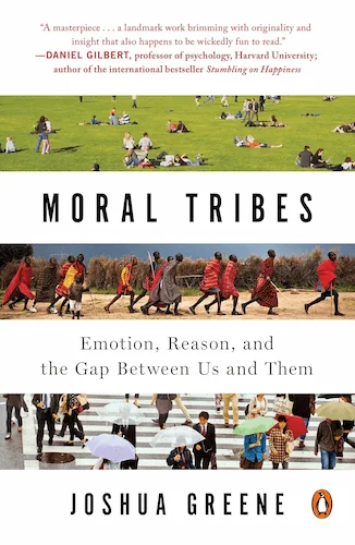 Moral Tribes-Emotion, Reason, and the Gap Between Us and Them