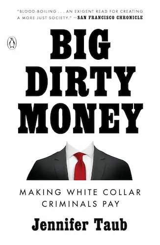 cover of the book Big Dirty Money_ Making White Collar Criminals Pay