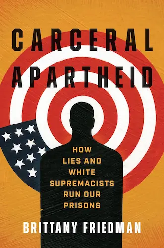 Couverture du livre Carceral Apartheid: How Lies and White Supremacists Run Our Prisons (Abolition)