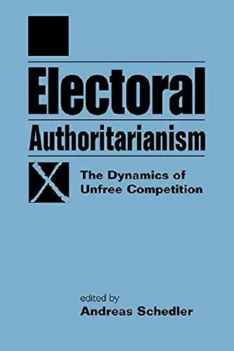 cover of the book Electoral Authoritarianism- The Dynamics of Unfree Competition
