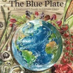 Book cover-The Blue Plate_A Food Lover's Guide to Climate-Chaos _Climate friendly.