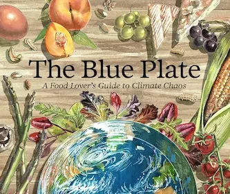 Book cover-The Blue Plate_A Food Lover's Guide to Climate-Chaos _Climate friendly.