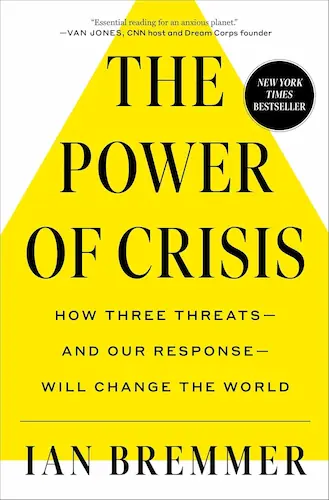 Book cover of Bremmer-–-The-Power-of-Crisis-y-Every-Nation-for-Itself.-Winners-and-Losers-in-a-G-Zero-World