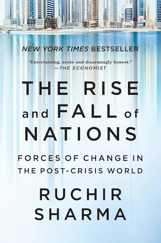 Ruchir Sharma – The Rise and Fall of Nations: Forces of Change in the Post-Crisis World book cover