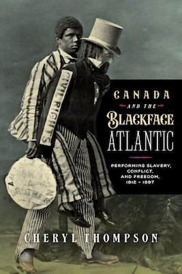 Book-cover-Canada-and-the-Blackface-Atlantic.-Performing-Slavery-Conflict-and-Freedom-1812-1897