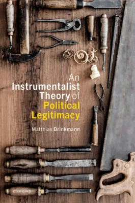 Book cover: An Instrumentalist Theory of Political Legitimacy by Matthias Brinkmann